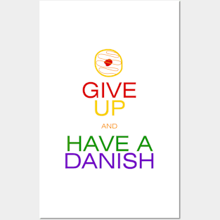 Give Up, Have a Danish Posters and Art